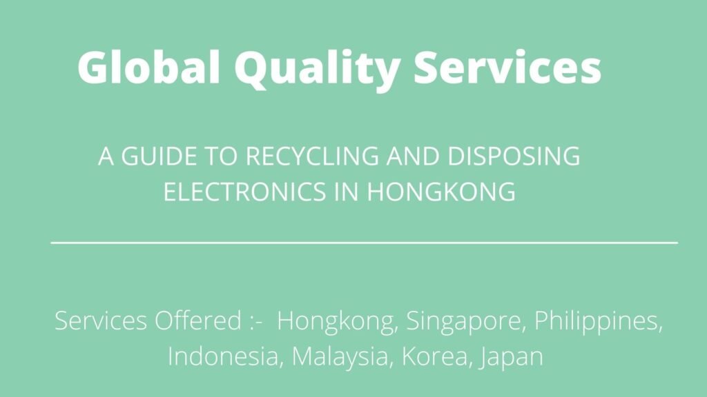 A GUIDE TO RECYCLING AND DISPOSING ELECTRONICS IN HONGKONG