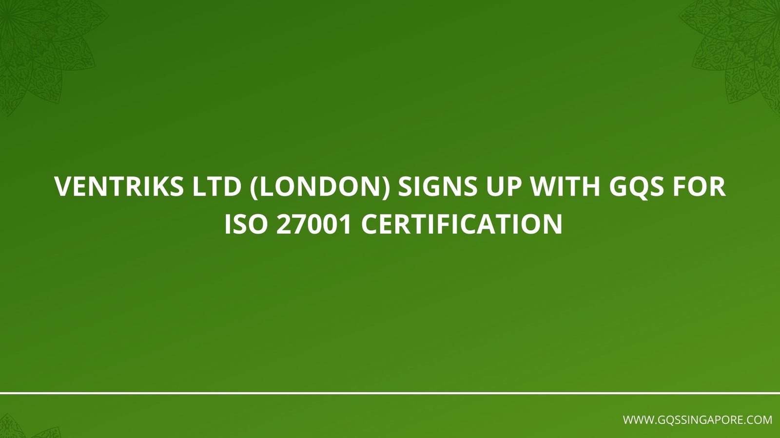 Ventriks ltd. (London) – ISO 27001 Certification