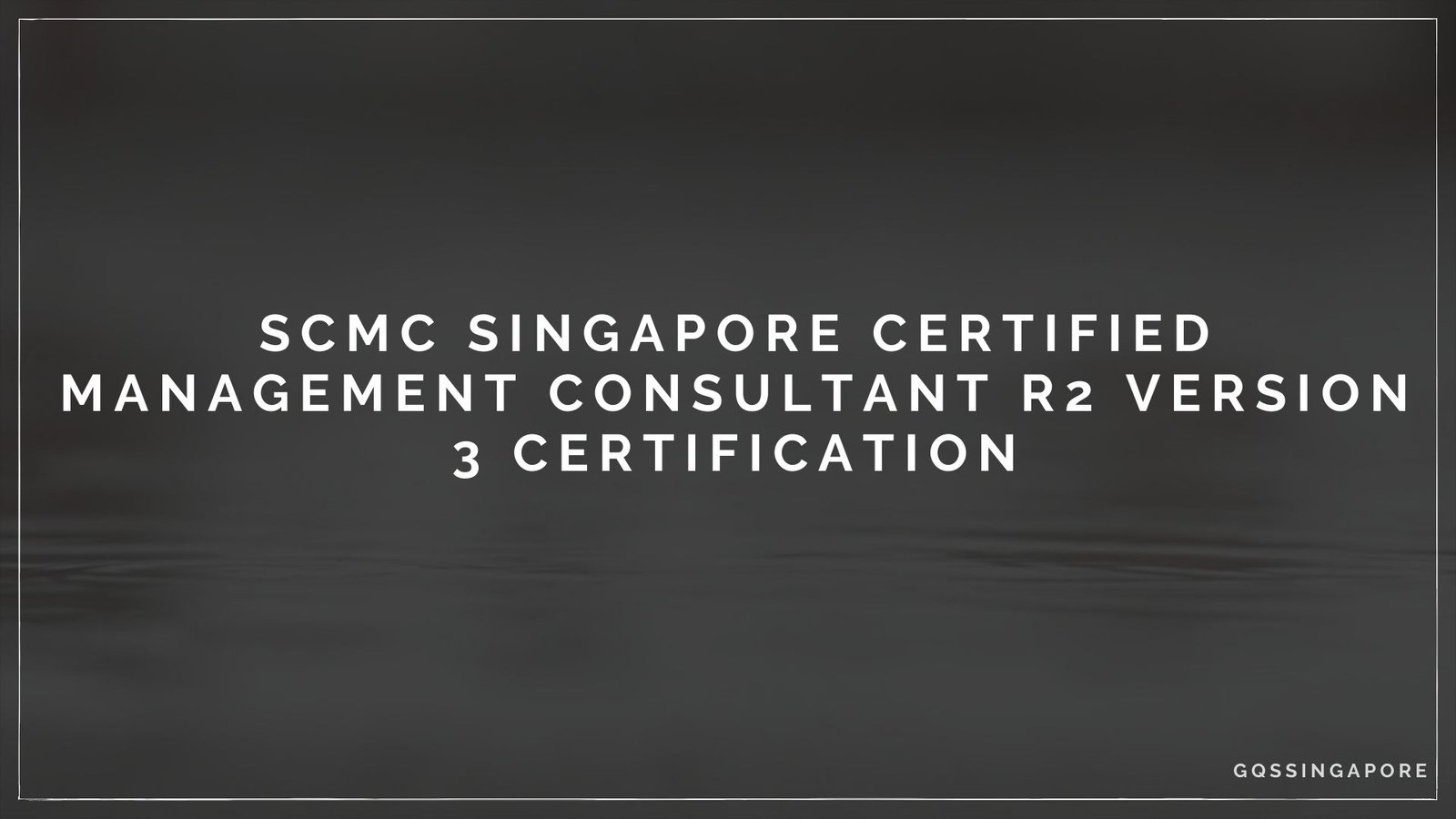 SCMC Singapore certified management consultant R2 Version 3 Certification