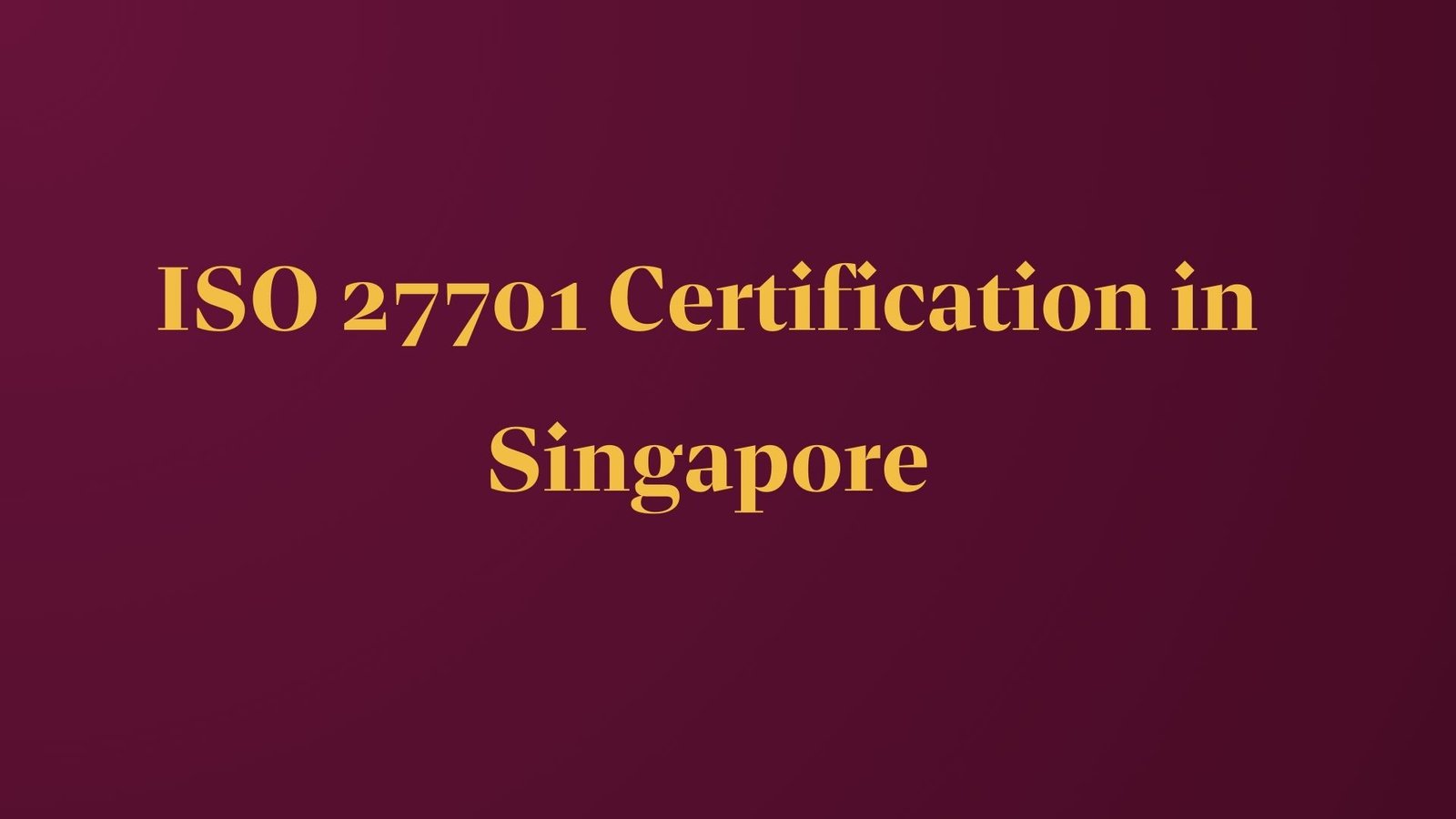 ISO 27701 Certification in Singapore