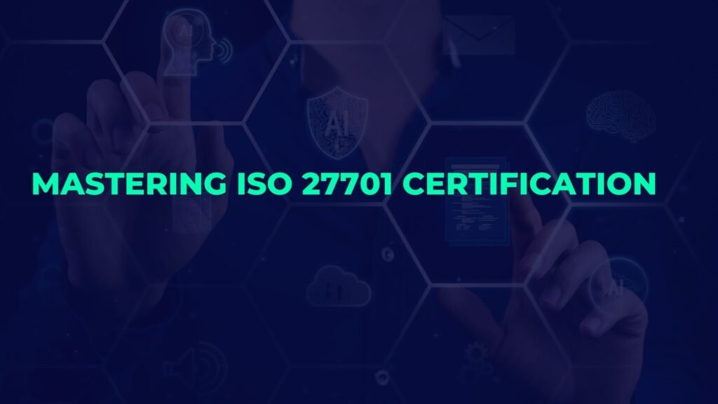 Mastering ISO 27701 Certification
