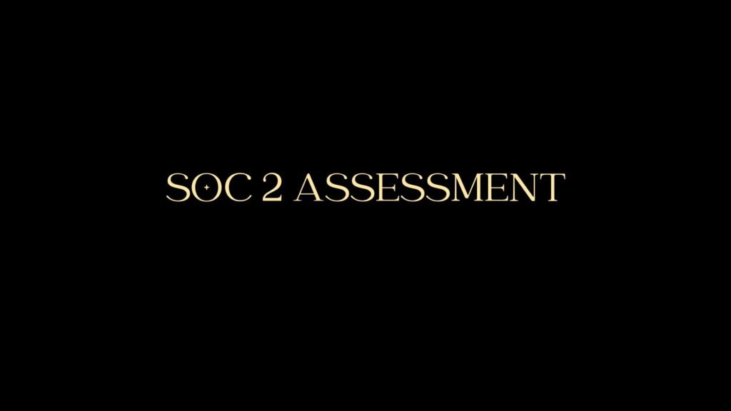 SOC 2 ASSESSMENT