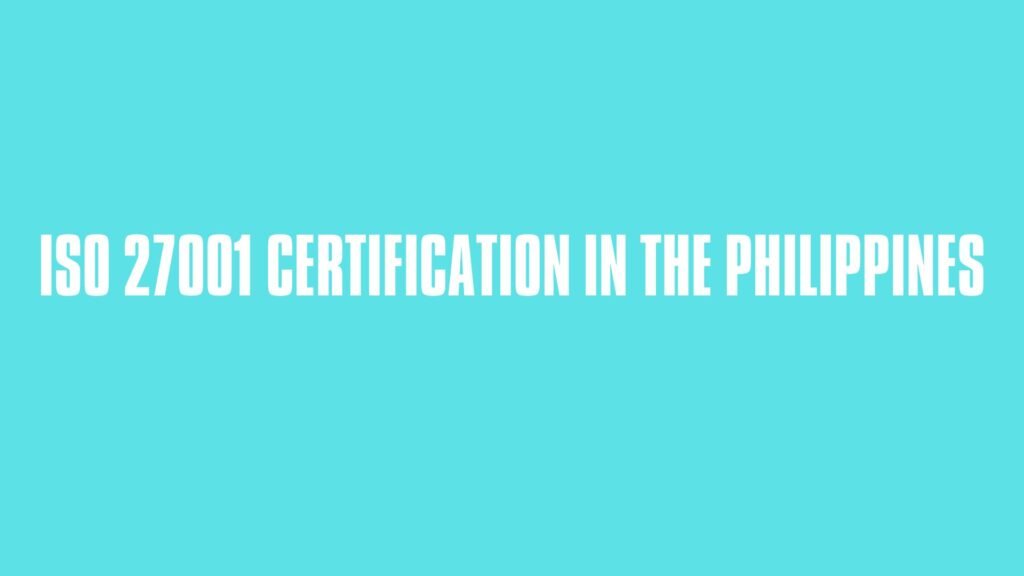 ISO 27001 Certification in the Philippines